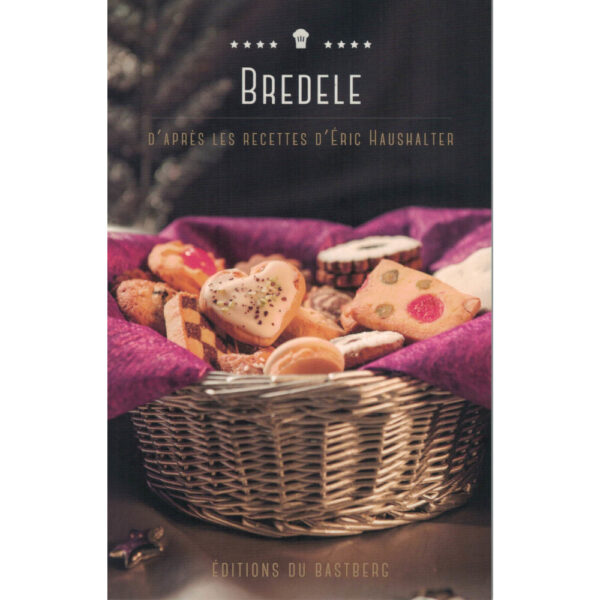 Bredele d apres les recettes d eric haushalter editions du bastberg