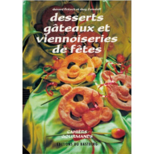 desserts gateaux et viennoiseries de fetes editions du bastberg